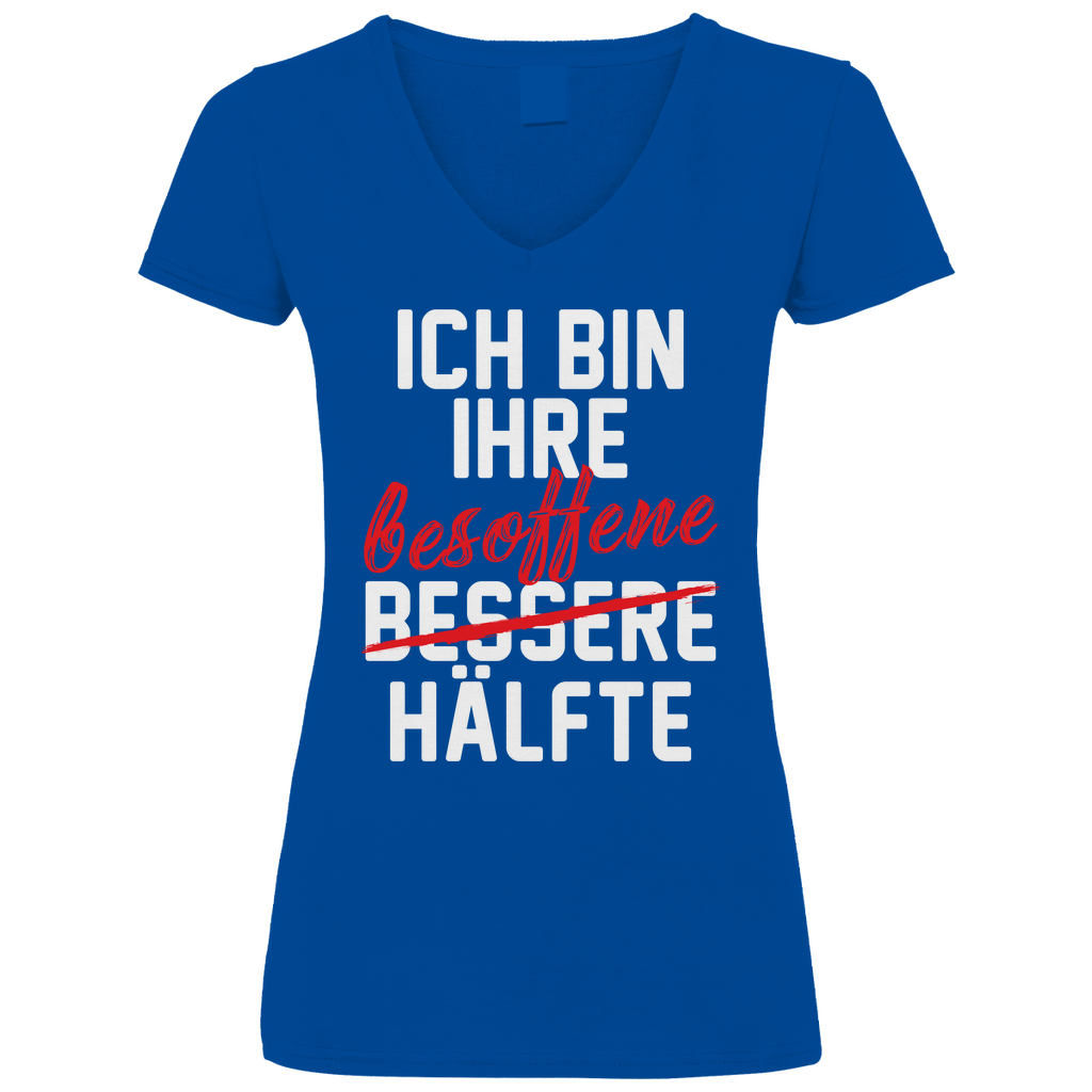 Ich bin ihre besoffene Hälfte - V-Neck Damenshirt