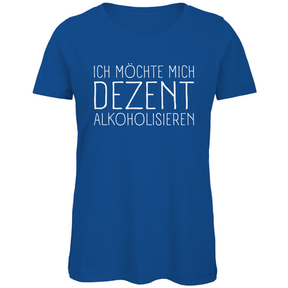 Ich möchte mich dezent alkoholisieren - Damen Premium Bio T-Shirt Royal Blue