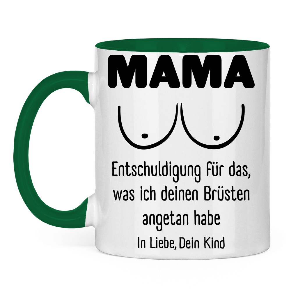 Mama Entschuldigung in Liebe dein Kind - Tasse zweifarbig Green