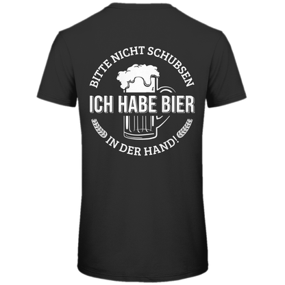 Bitte nicht schubsen ich habe Bier in der Hand! - Herren Premium Bio T-Shirt