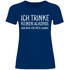 Ich trinke keinen Alkohol nur Bier für mich danke - Damenshirt Navy