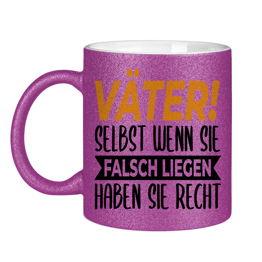 Väter! Selbst wenn sie falsch liegen haben sie recht - Glitzertasse Purple Glitter One size