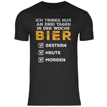 Ich trinke nur an drei Tagen in der Woche Bier - Herren Shirt Black
