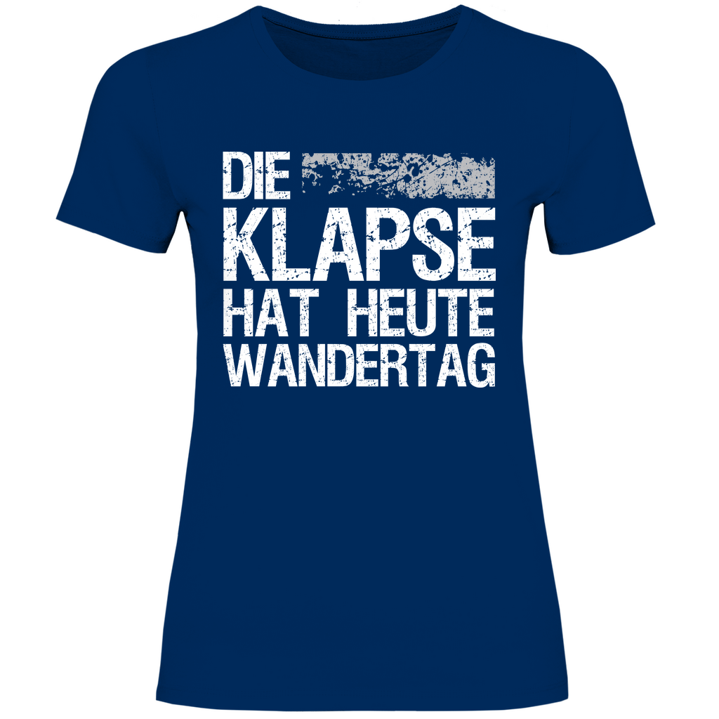 Die Klapse hat heute Wandertag - Damenshirt