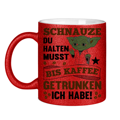 Schnauze du halten musst bis Kaffee getrunken ich habe! Yoda - Glitzertasse
