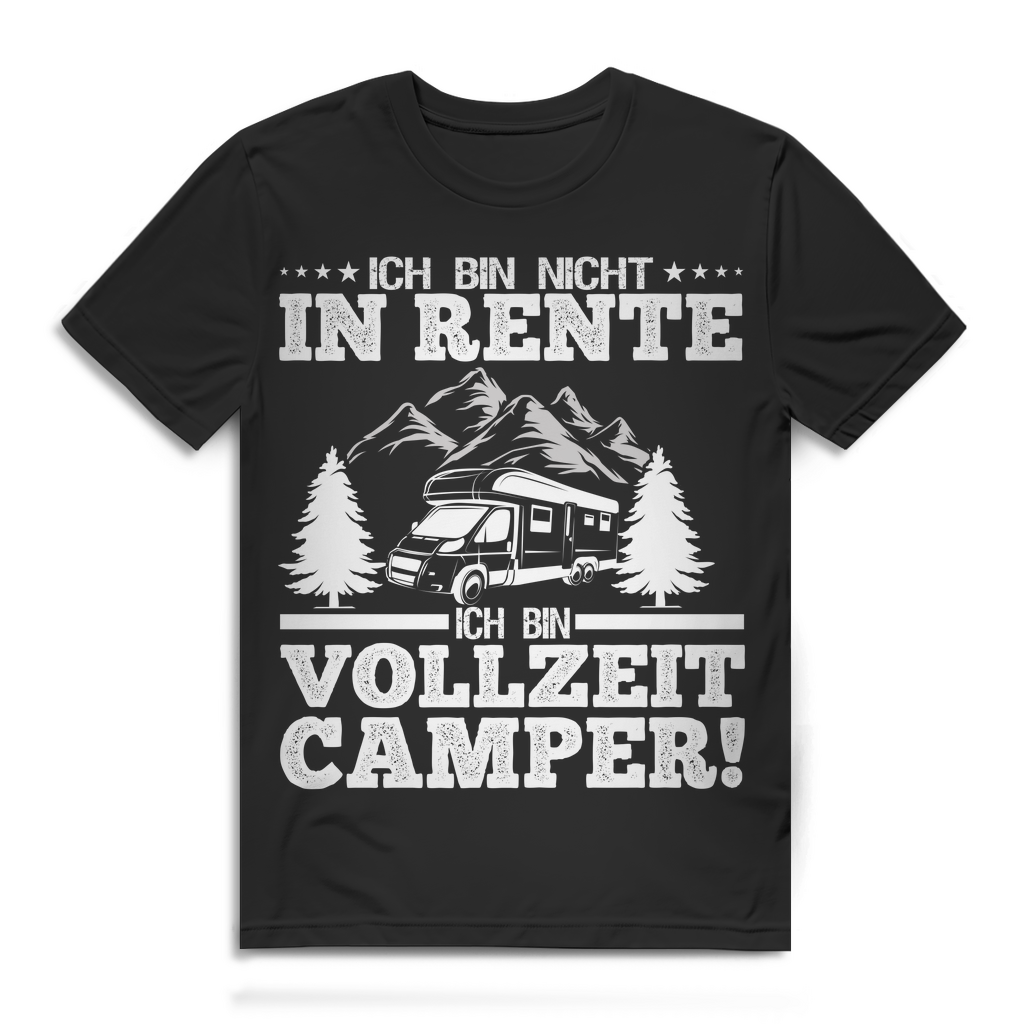 Vollzeit Camper Shirt Männer Ich bin nicht in Rente Wohnmobil Camping Spruch Black