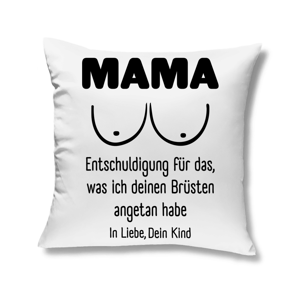 Mama Entschuldigung in Liebe dein Kind - Kopfkissen White 40x40