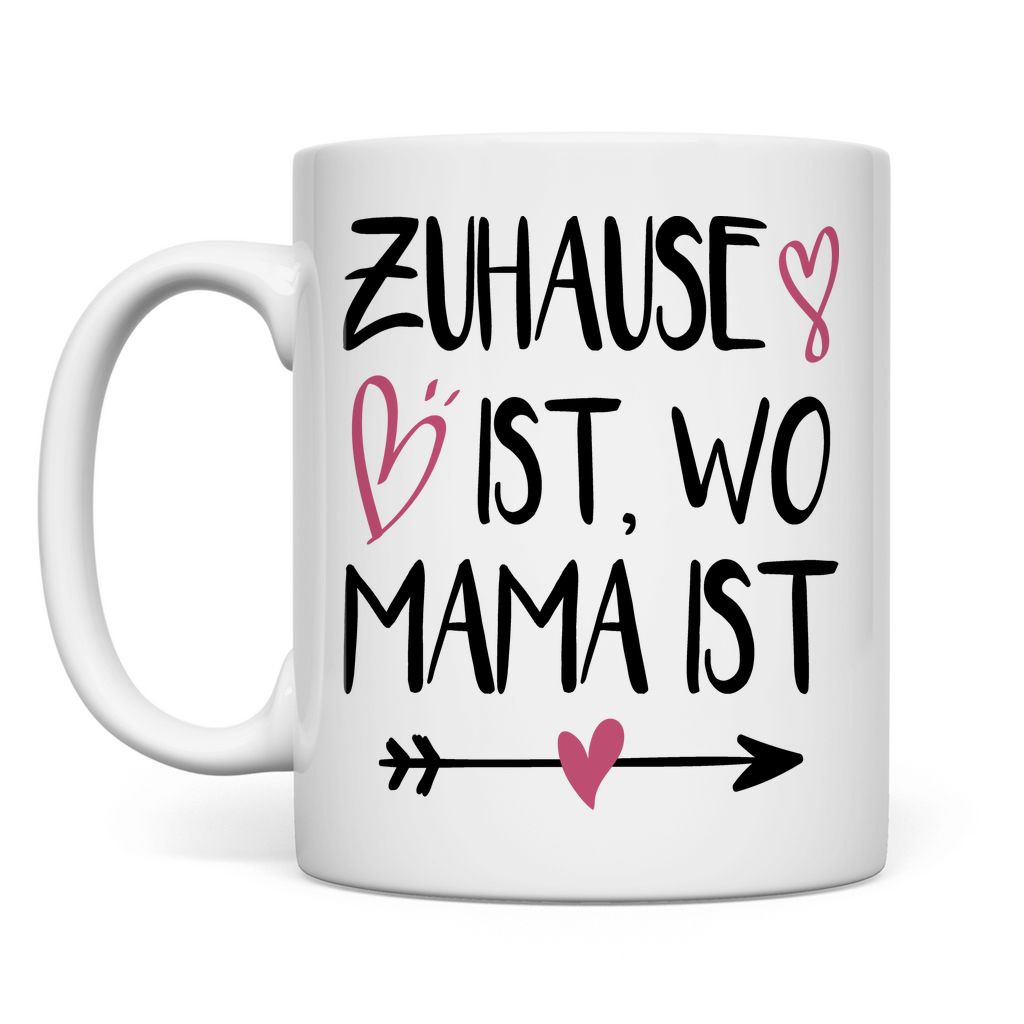 Zuhause ist wo Mama ist - Tasse