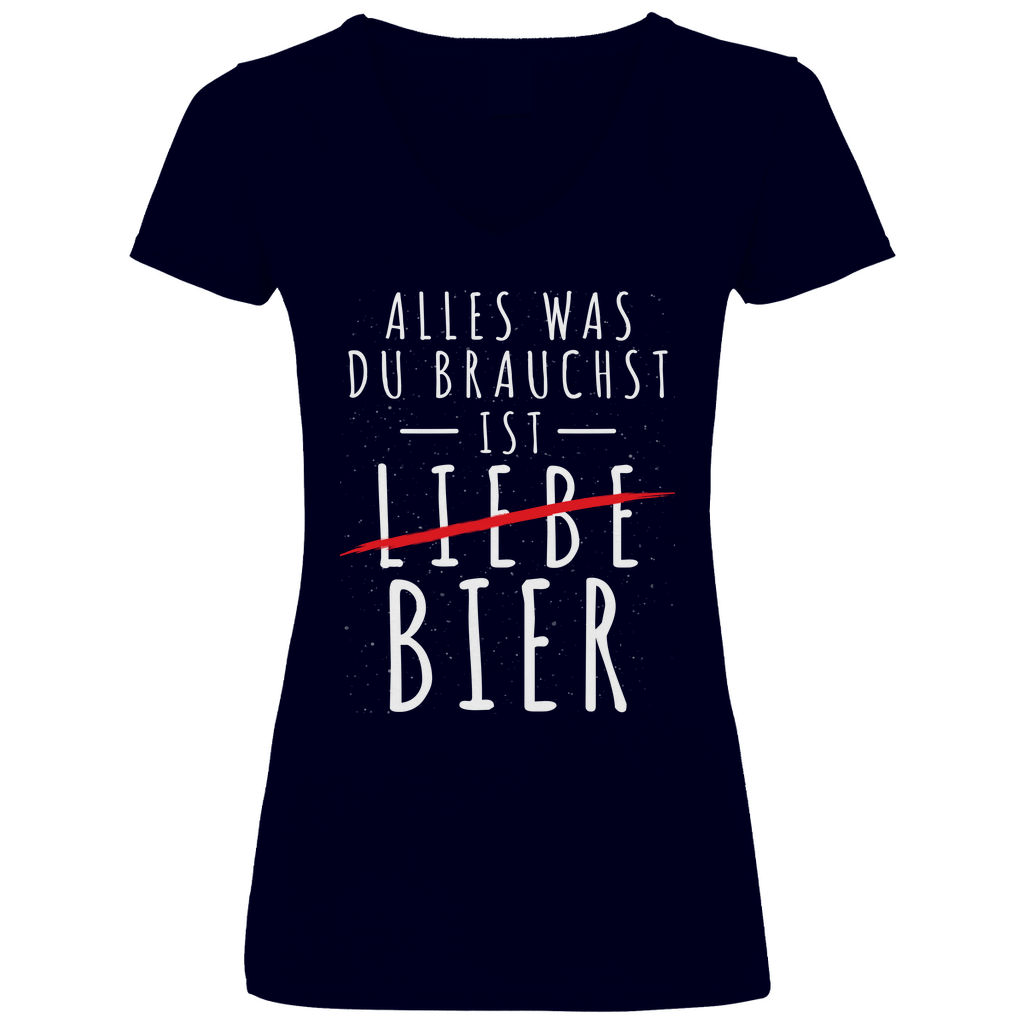 Alles was du brauchst ist Bier - V-Neck Damenshirt