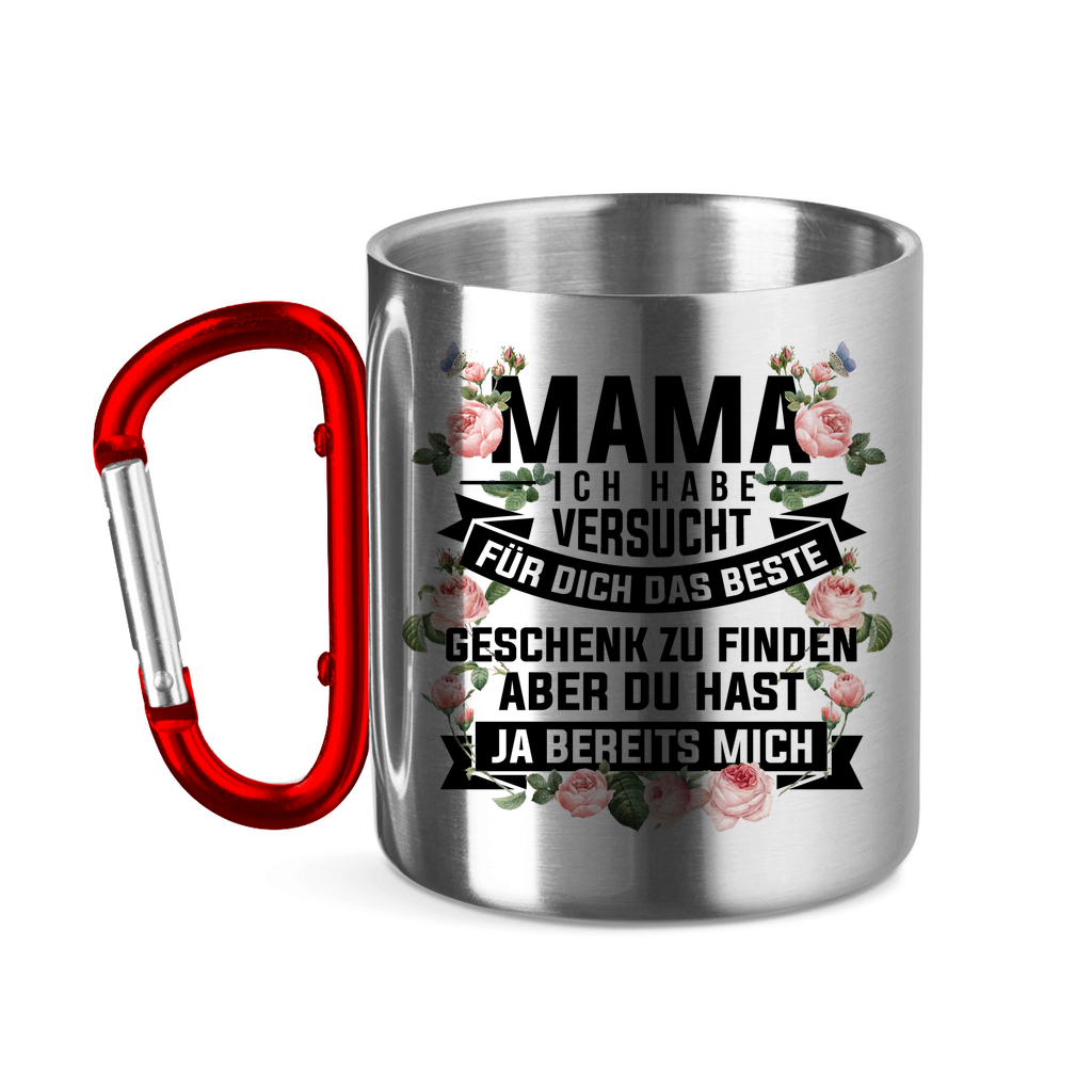 Mama habe versucht das beste Geschenk zu finden - Edelstahltasse mit Karabinergriff