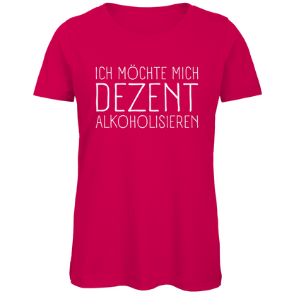 Ich möchte mich dezent alkoholisieren - Damen Premium Bio T-Shirt Fuchsia