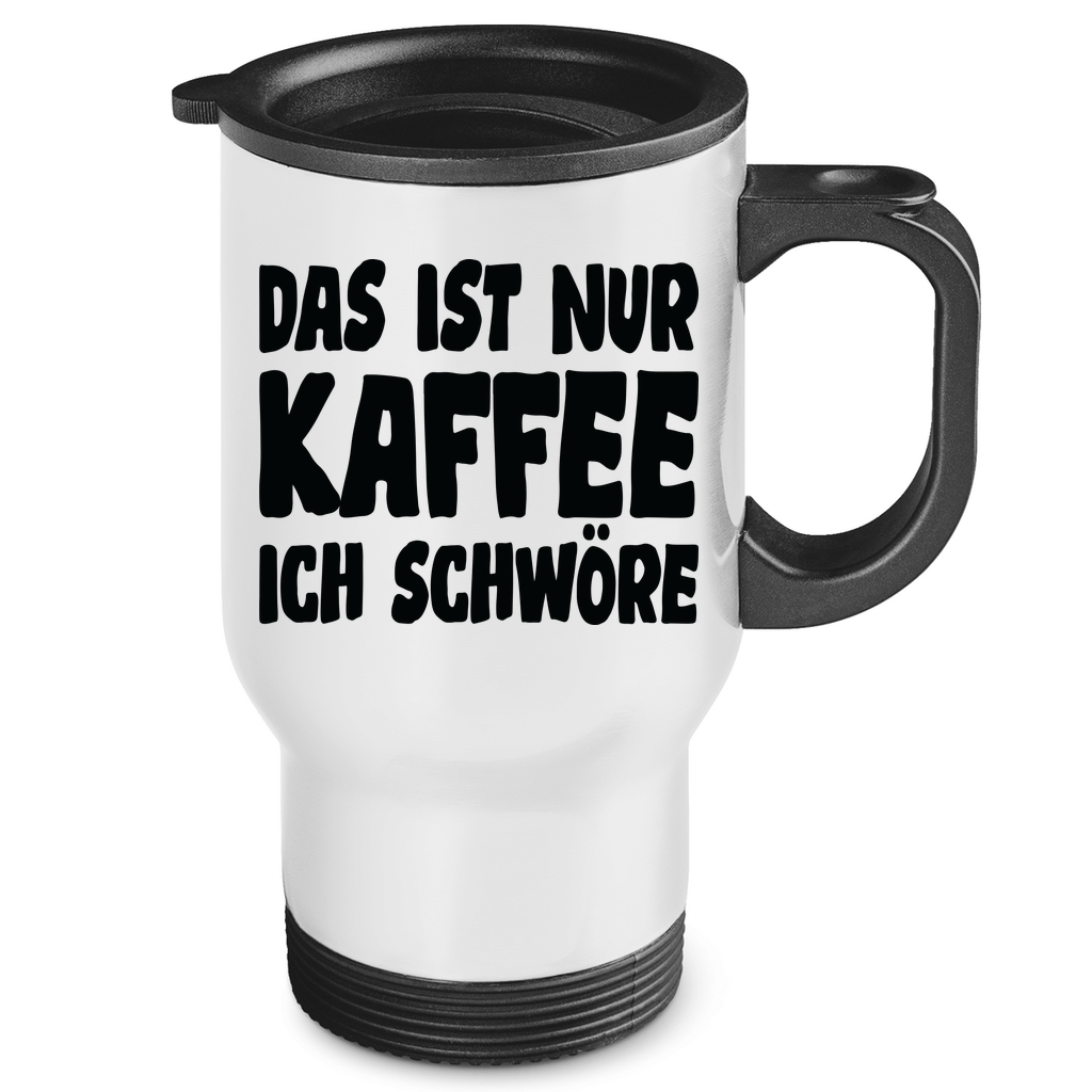 Das ist nur Kaffee ich schwöre - Edelstahl-Thermobecher