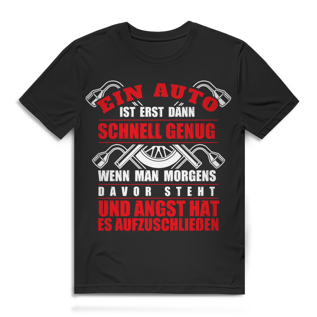 Herren T-Shirt Ein Auto schnell genug wenn man Angst hat aufzuschließen Black