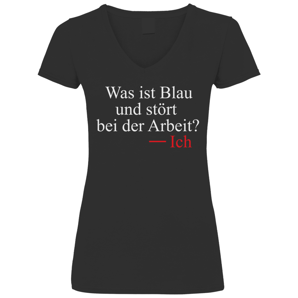 Was ist blau und stört bei der Arbeit - V-Neck Damenshirt