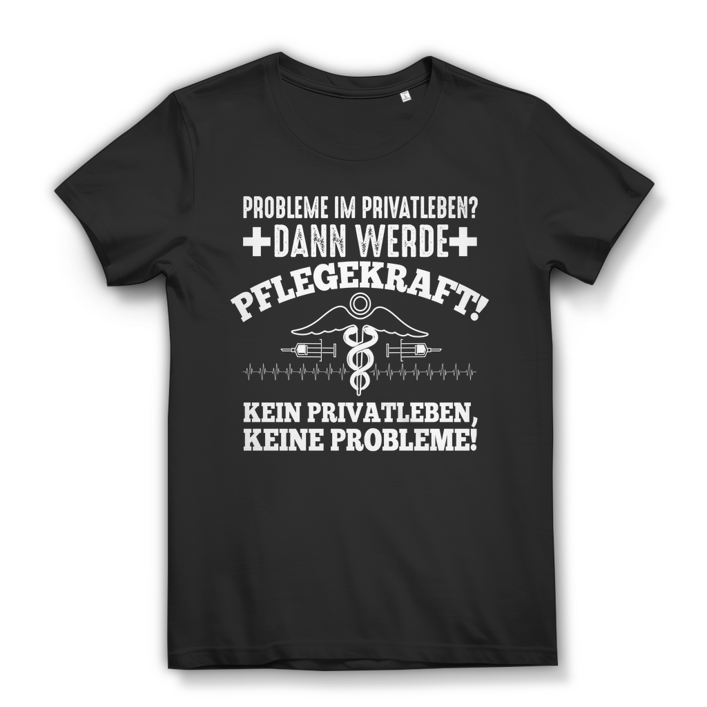 Damen T-Shirt – Probleme im Privatleben? Werde Pflegekraft – Krankenhaus Humor Black