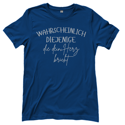 Wahrscheinlich diejenige Partnerlook - Die dein Herz bricht - Damenshirt Royal Blue
