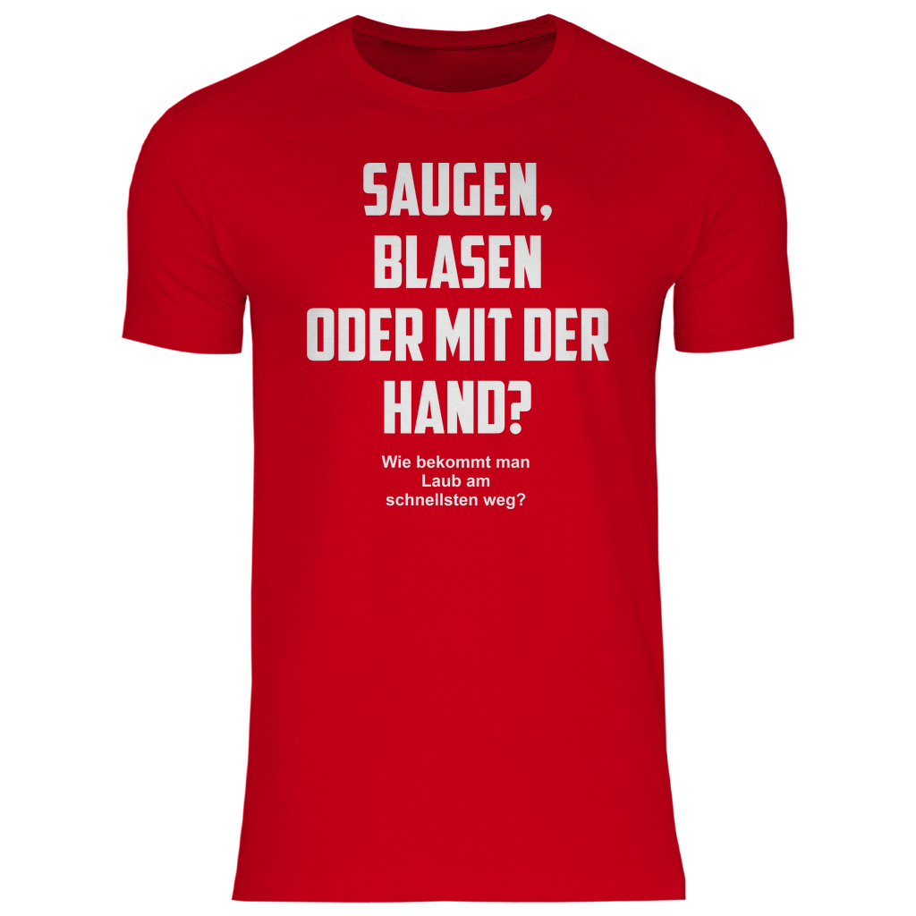 Saugen, Blasen oder mit der Hand? - Herren Shirt