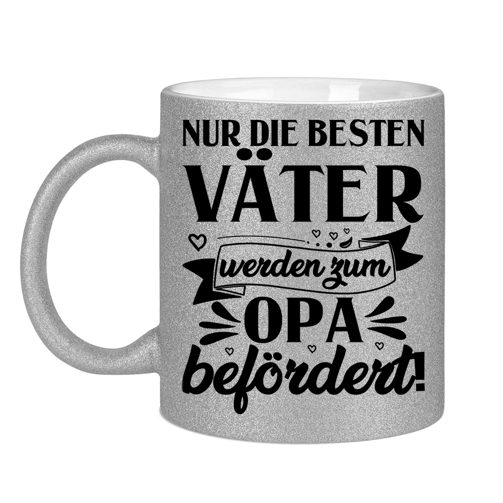 Nur die besten Väter werden zum Opa befördert! - Glitzertasse Silver Glitter One size