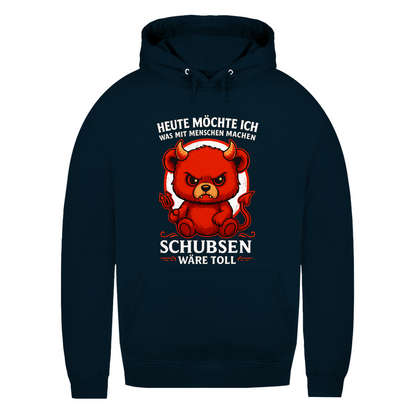 Heute möchte ich was mit Menschen machen Schubsen wäre toll Damen Hoodie