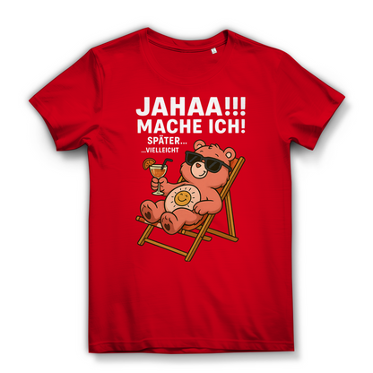 Damen Bio T-Shirt Jahaa Mache Ich Später Vielleicht Chill Bär Glücksbärchi Red