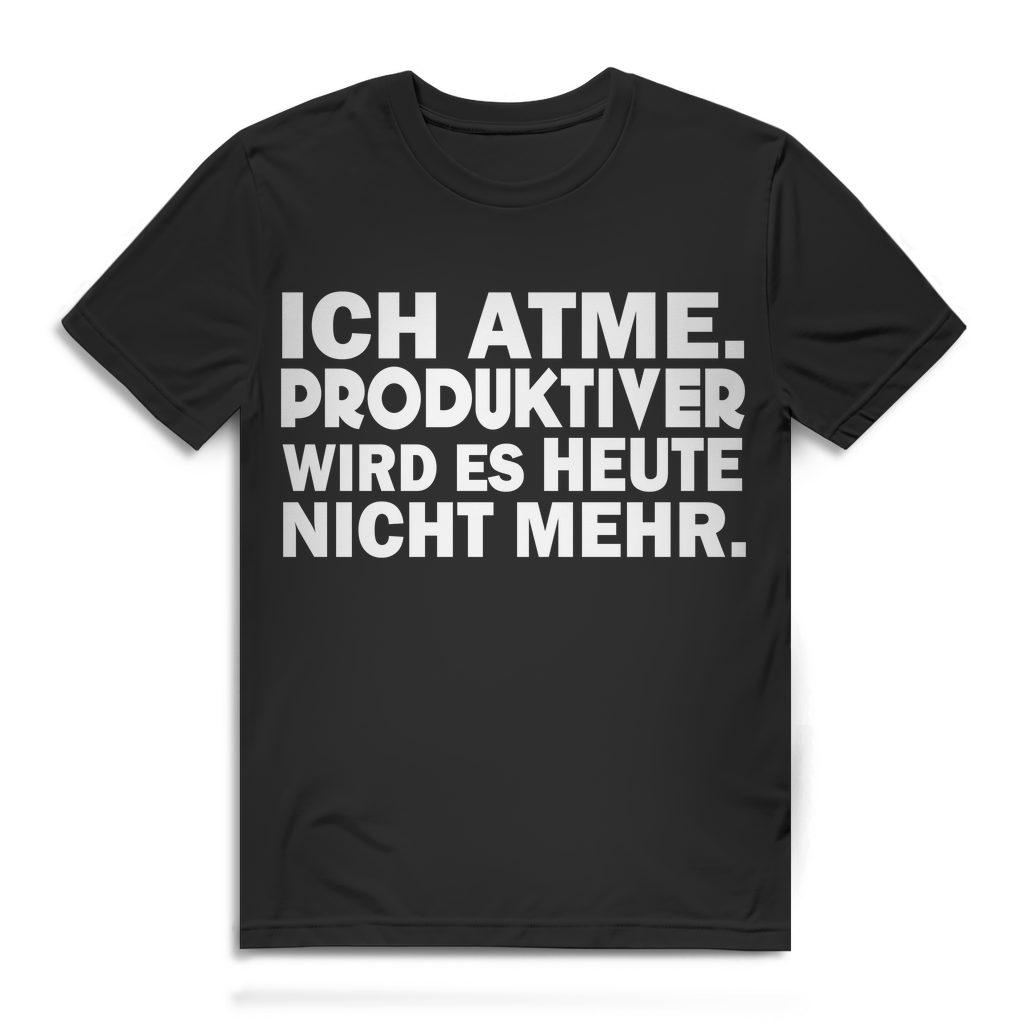 Ich atme produktiver wird es heute nicht mehr TShirt Männer Büro Spruch Funshirt Black