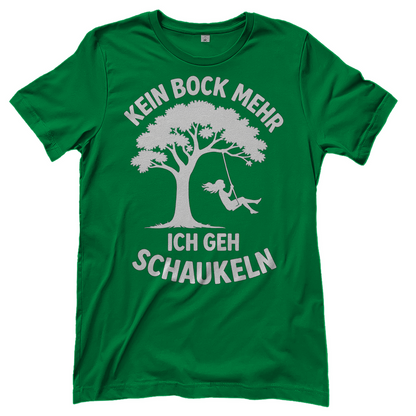 Damen T-Shirt Kein Bock Mehr Ich Geh Schaukeln Kelly Green