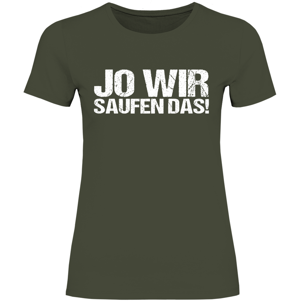 Jo wir saufen das! - Damenshirt