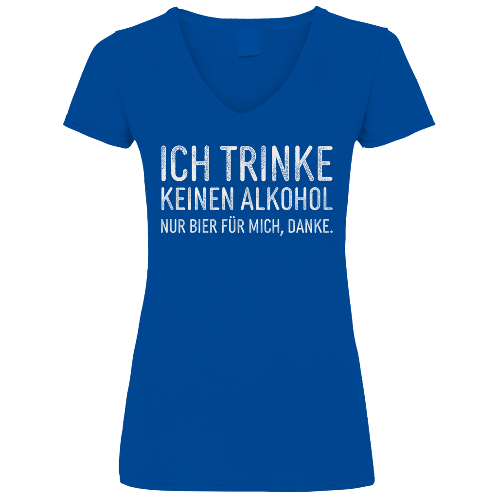 Ich trinke keinen Alkohol nur Bier für mich danke - V-Neck Damenshirt Royal Blue XL