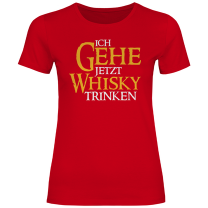 Ich gehe jetzt Whisky trinken - Damenshirt Red
