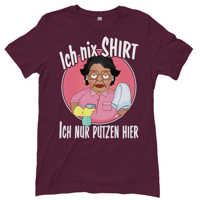 Ich nix Shirt ich nur putzen hier - Damenshirt Burgundy