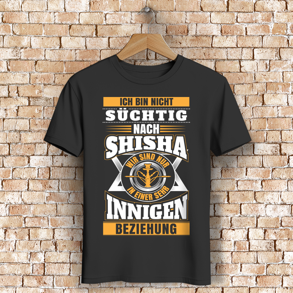 Shisha Fun Shirt Herren – Ich bin nicht süchtig wir sind nur in einer Beziehung