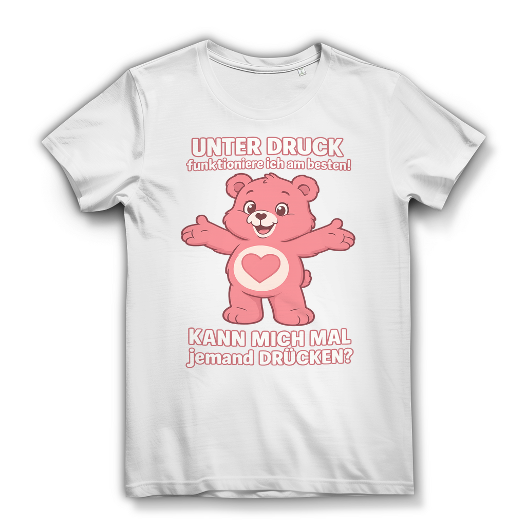 Damen Premium Bio T-Shirt – Unter Druck funktioniere ich am besten • Kann mich mal jemand drücken?