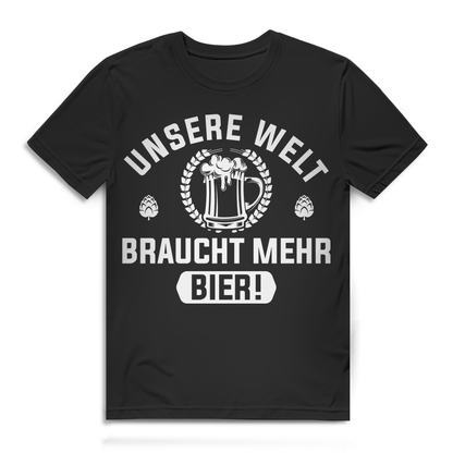 Unsere Welt braucht mehr Bier – Lustiges Männer T-Shirt für Bierfans