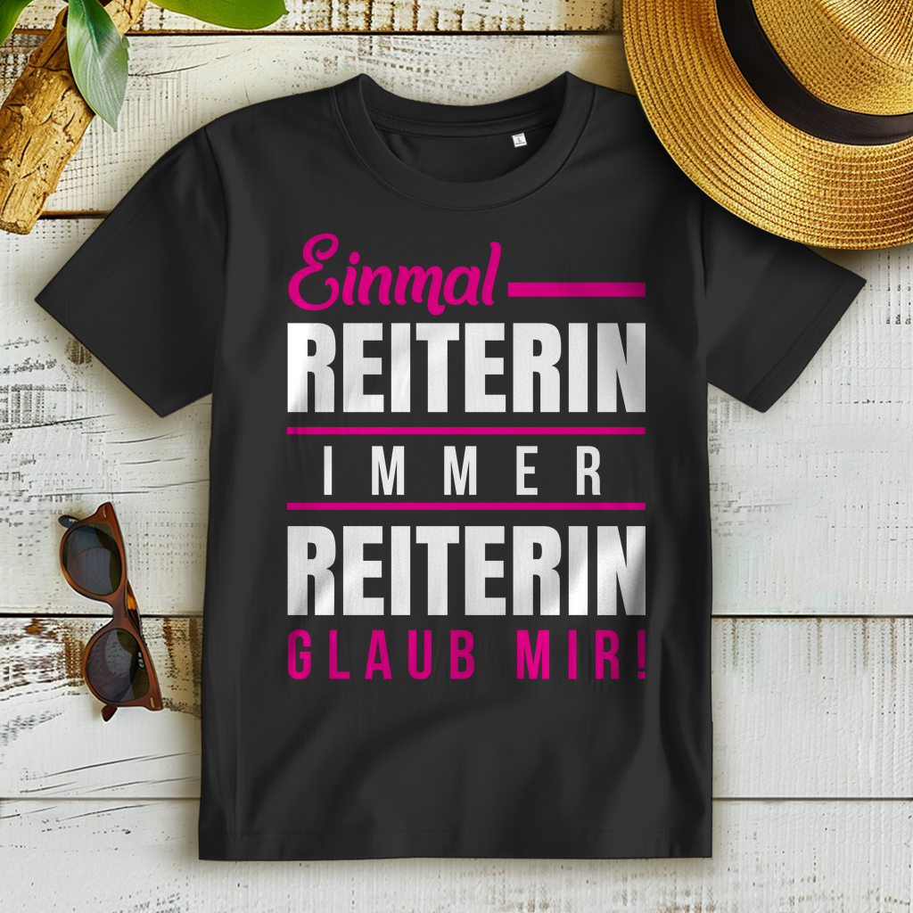 Einmal Reiterin – Damen T‑Shirt Pferdeliebe Reitsport Bio Baumwolle Spruch