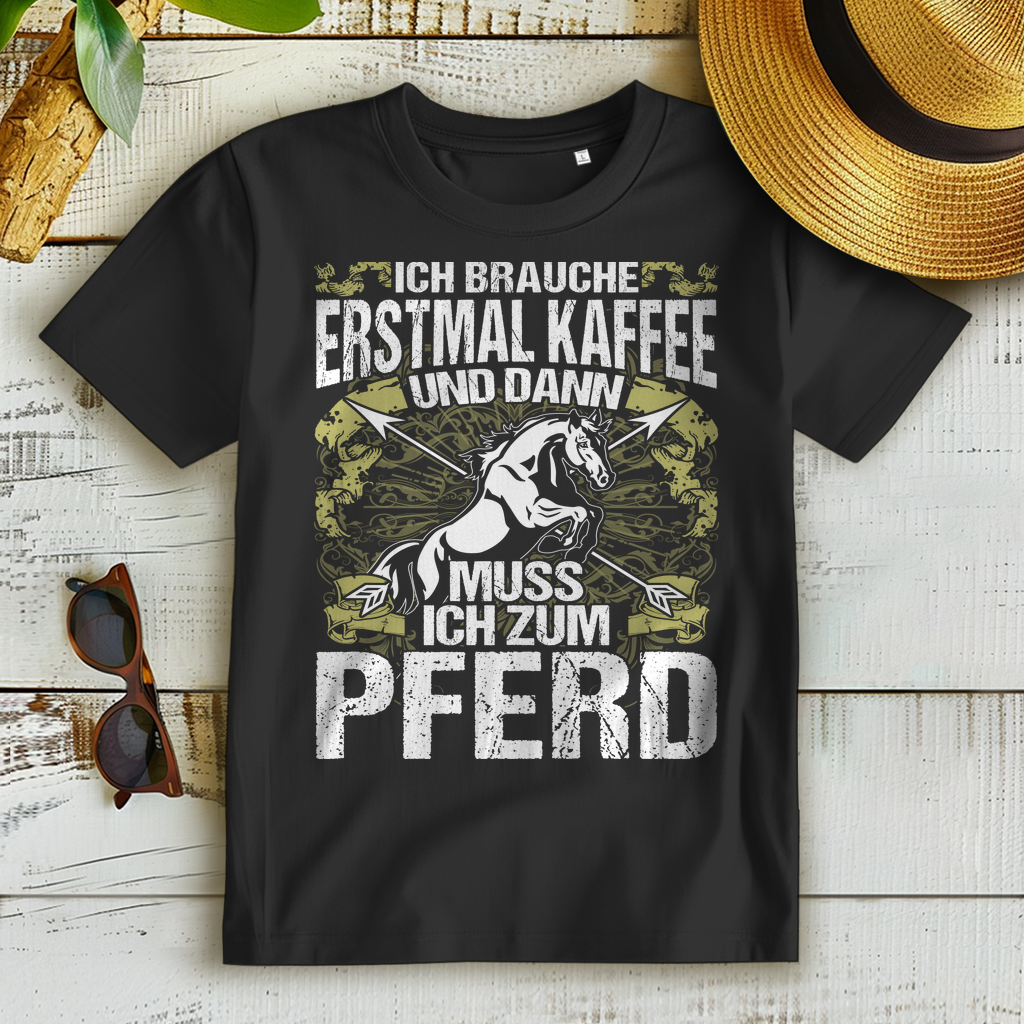 Ich brauche Kaffee und dann zum Pferd – Funshirt für Reiterinnen mit Humor