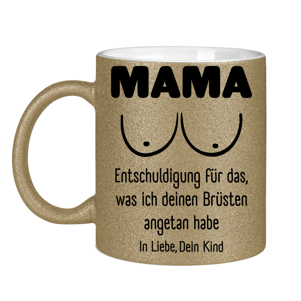 Mama Entschuldigung in Liebe dein Kind - Glitzertasse