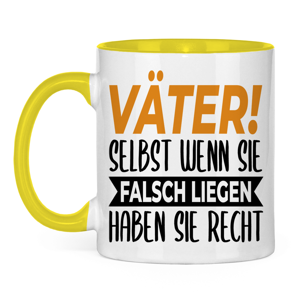 Väter! Selbst wenn sie falsch liegen haben sie recht - Tasse zweifarbig Yellow