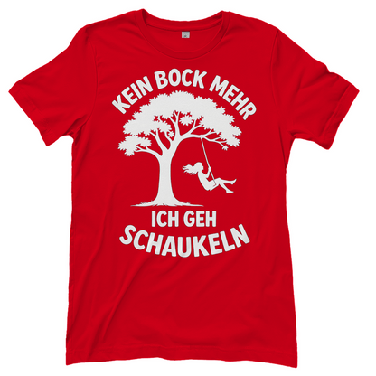 Damen T-Shirt Kein Bock Mehr Ich Geh Schaukeln Red