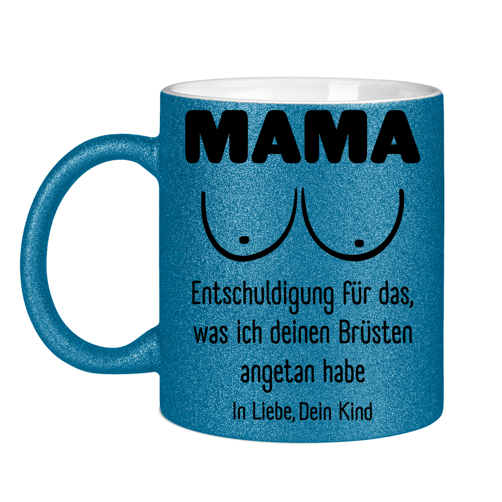 Mama Entschuldigung in Liebe dein Kind - Glitzertasse