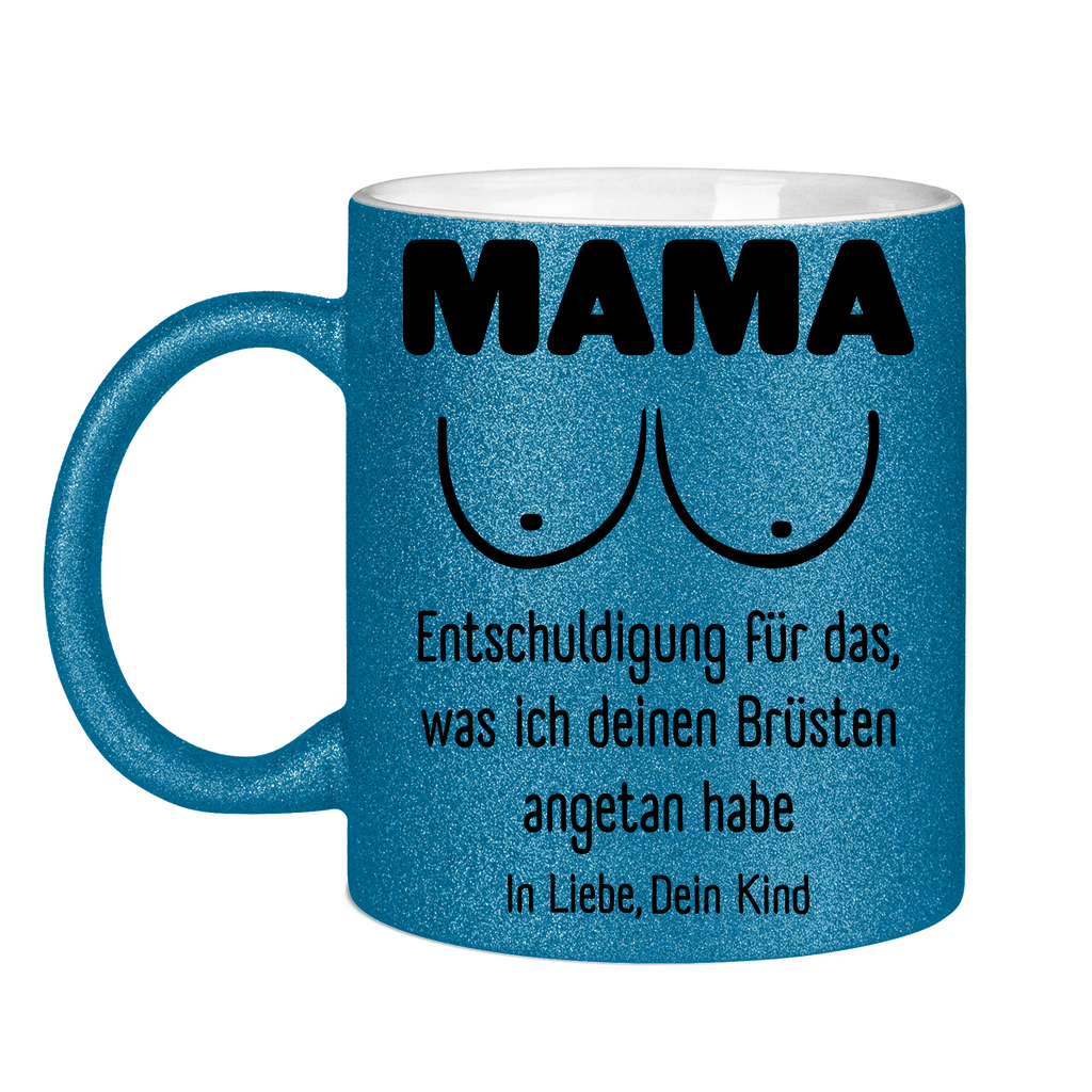 Mama Entschuldigung in Liebe dein Kind - Glitzertasse Blue Glitter One size