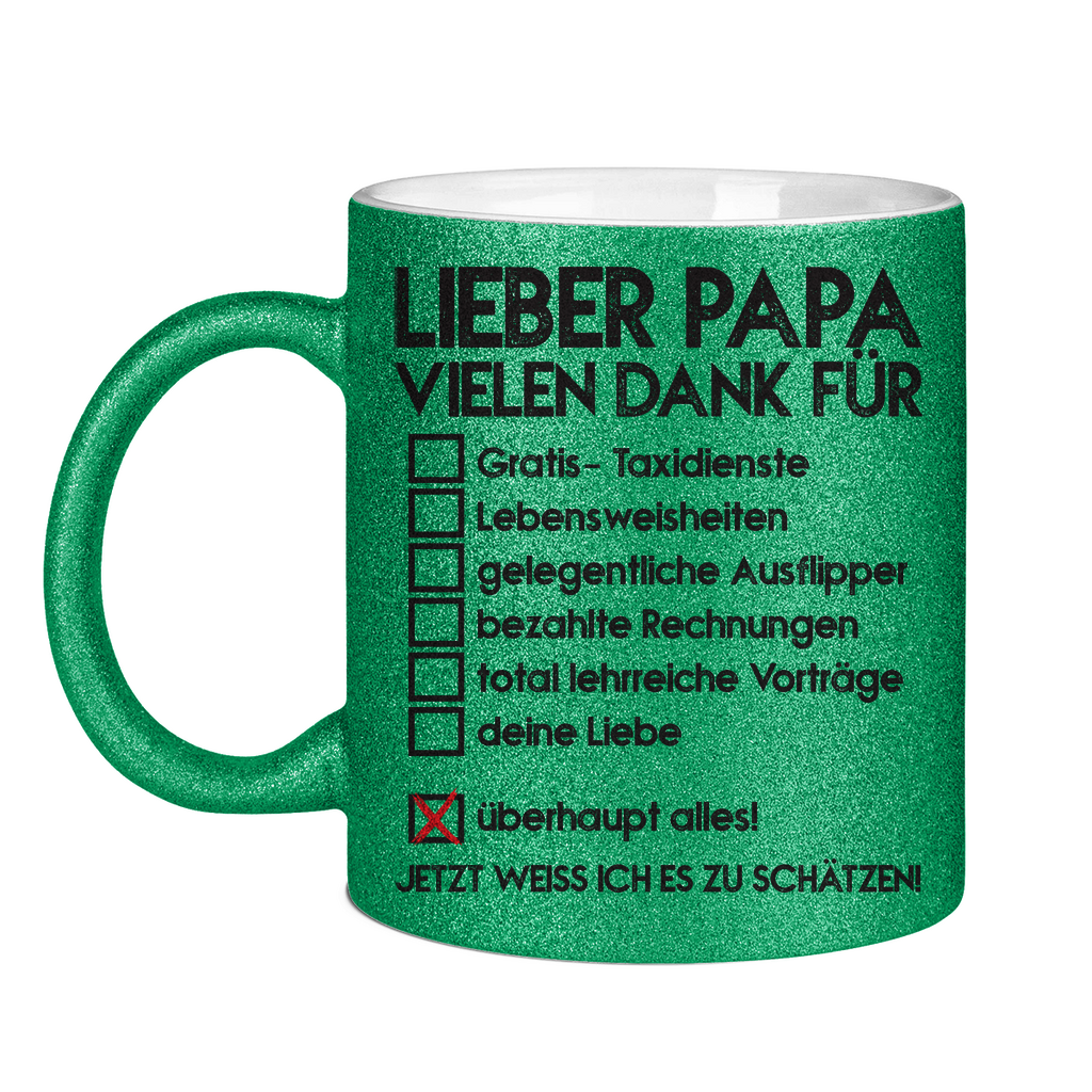 Lieber Papa vielen dank für überhaupt alles! - Glitzertasse Green Glitter One size