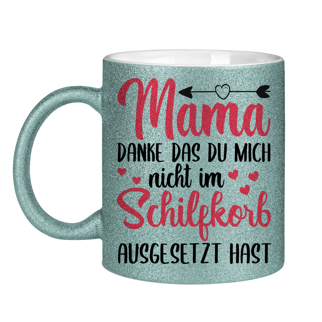 Mama danke das du mich nicht im Schilfskorb ausgesetzt hast - Glitzertasse Light Blue Glitter