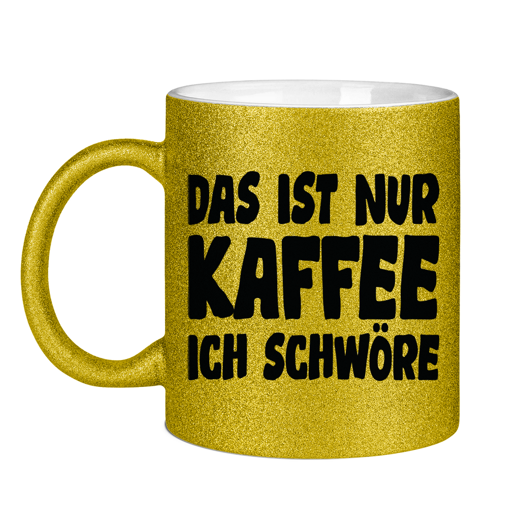 Das ist nur Kaffee ich schwöre - Glitzertasse