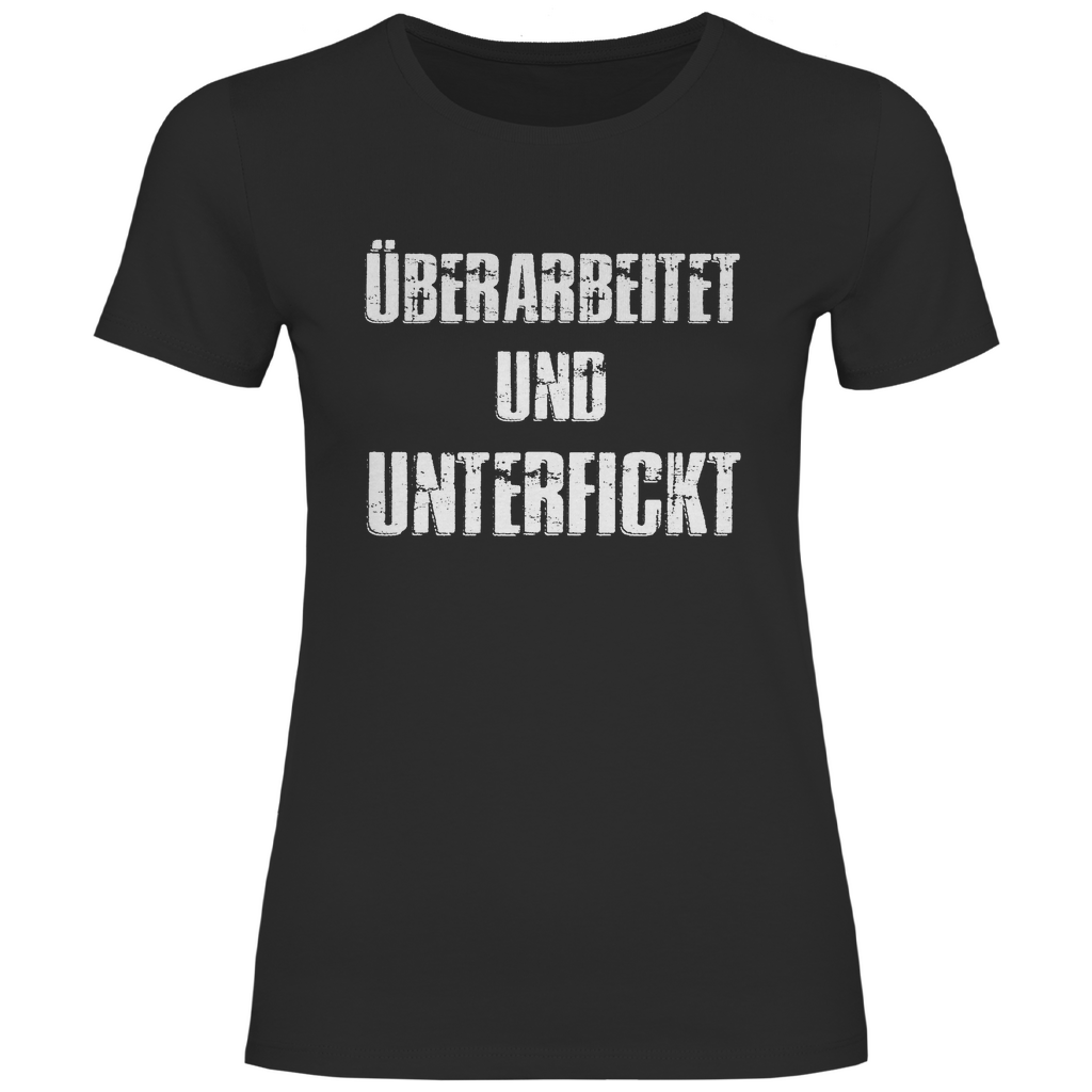 Überarbeitet und unterfickt - Damenshirt Black