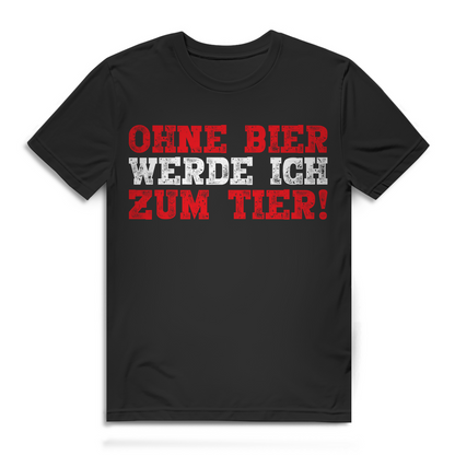 Ohne Bier werde ich zum Tier – Lustiges Herren Shirt für Partys &amp; Festivals Black