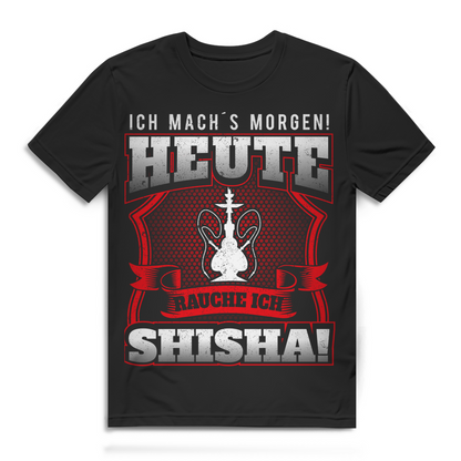Heute rauche ich Shisha Shirt Männer – Hookah T-Shirt mit lustigem Spruch