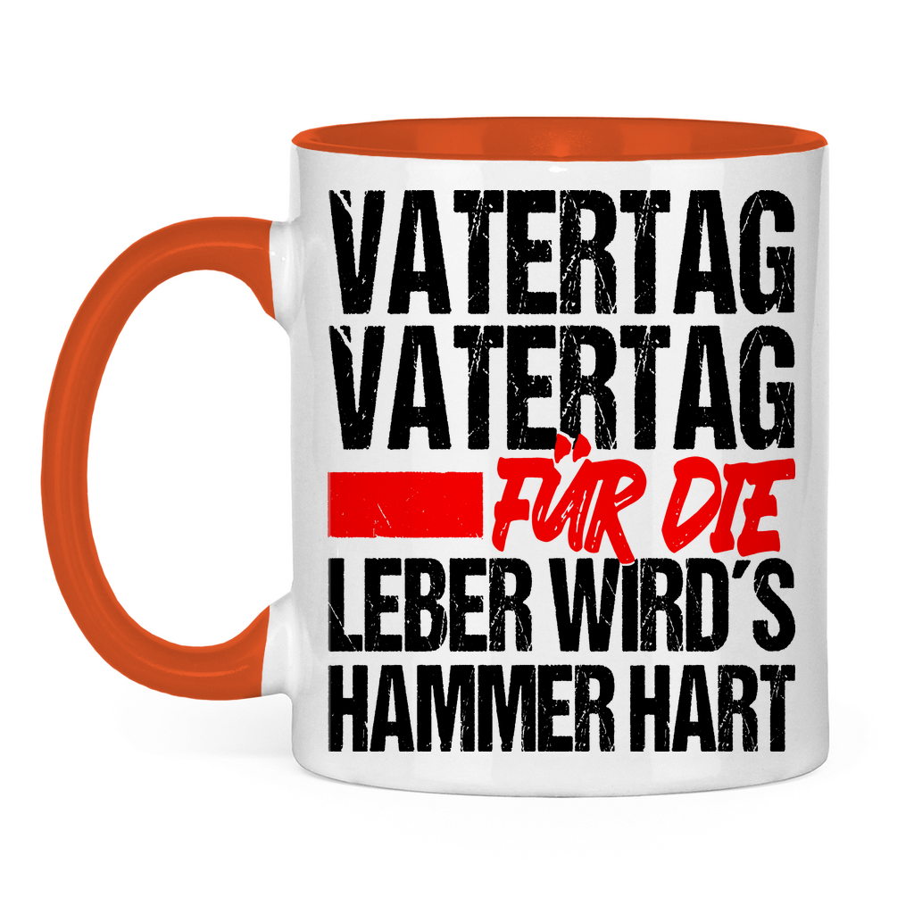 Vatertag für die Leber wirds Hammer hart - Tasse zweifarbig