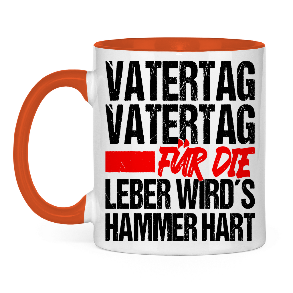 Vatertag für die Leber wirds Hammer hart - Tasse zweifarbig Orange