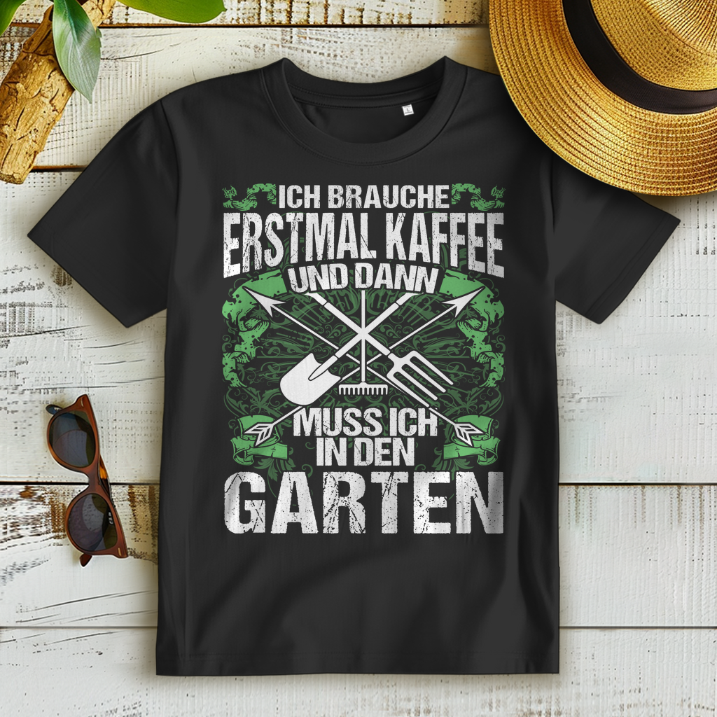 Garten Spruchshirt Damen – Ich brauche Kaffee und dann geht&