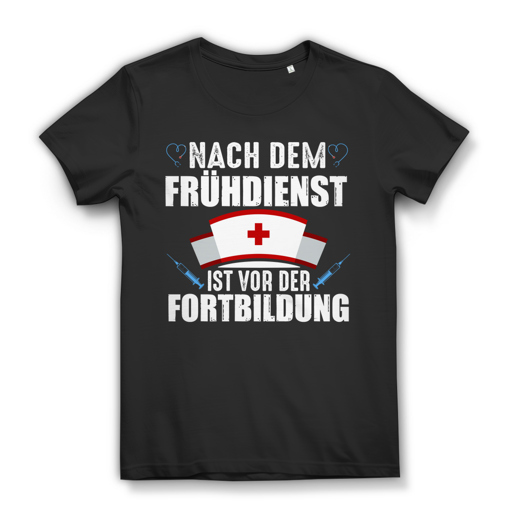 Damen T-Shirt – Nach dem Frühdienst ist vor der Fortbildung – Pflege Geschenk Black